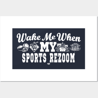 Wake Me When My sports Rezoom Posters and Art